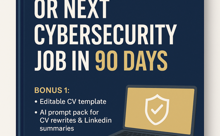 How to Land Your First or Next Cybersecurity Job in 90 Days
